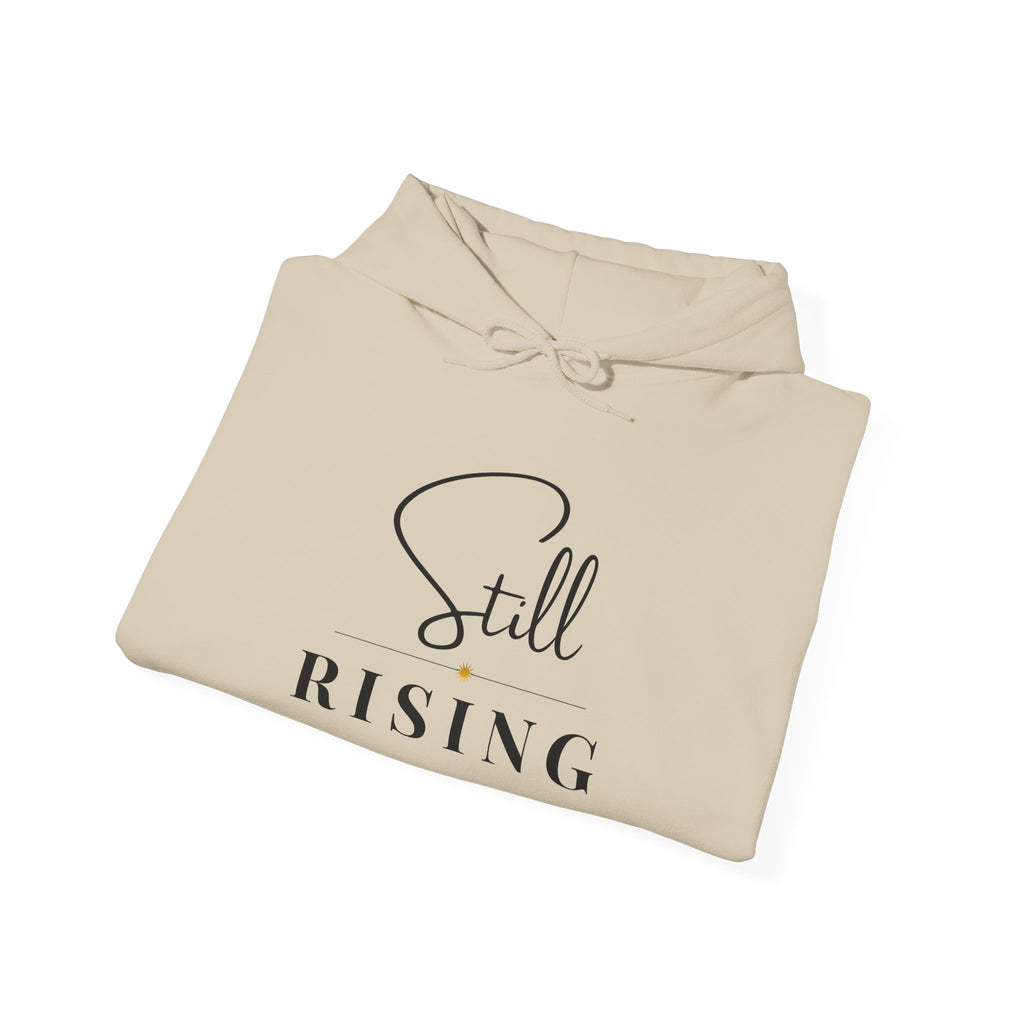 Still Rising Hoodie — Inspirational  Pullover