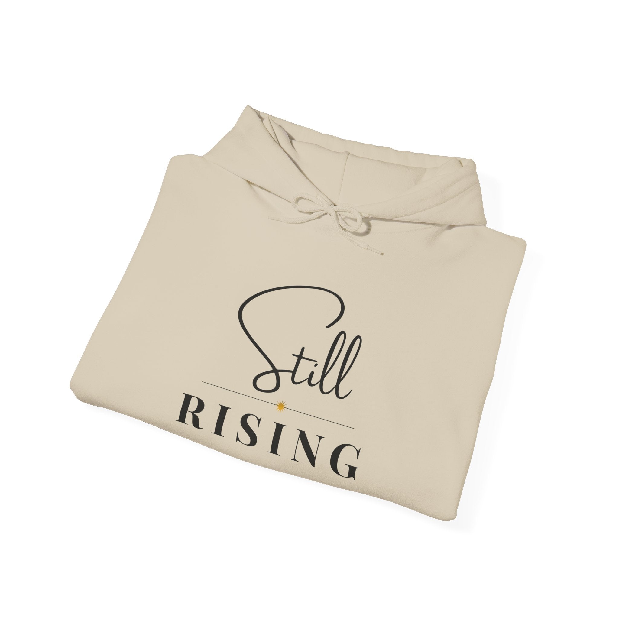 Still Rising Hoodie — Inspirational  Pullover