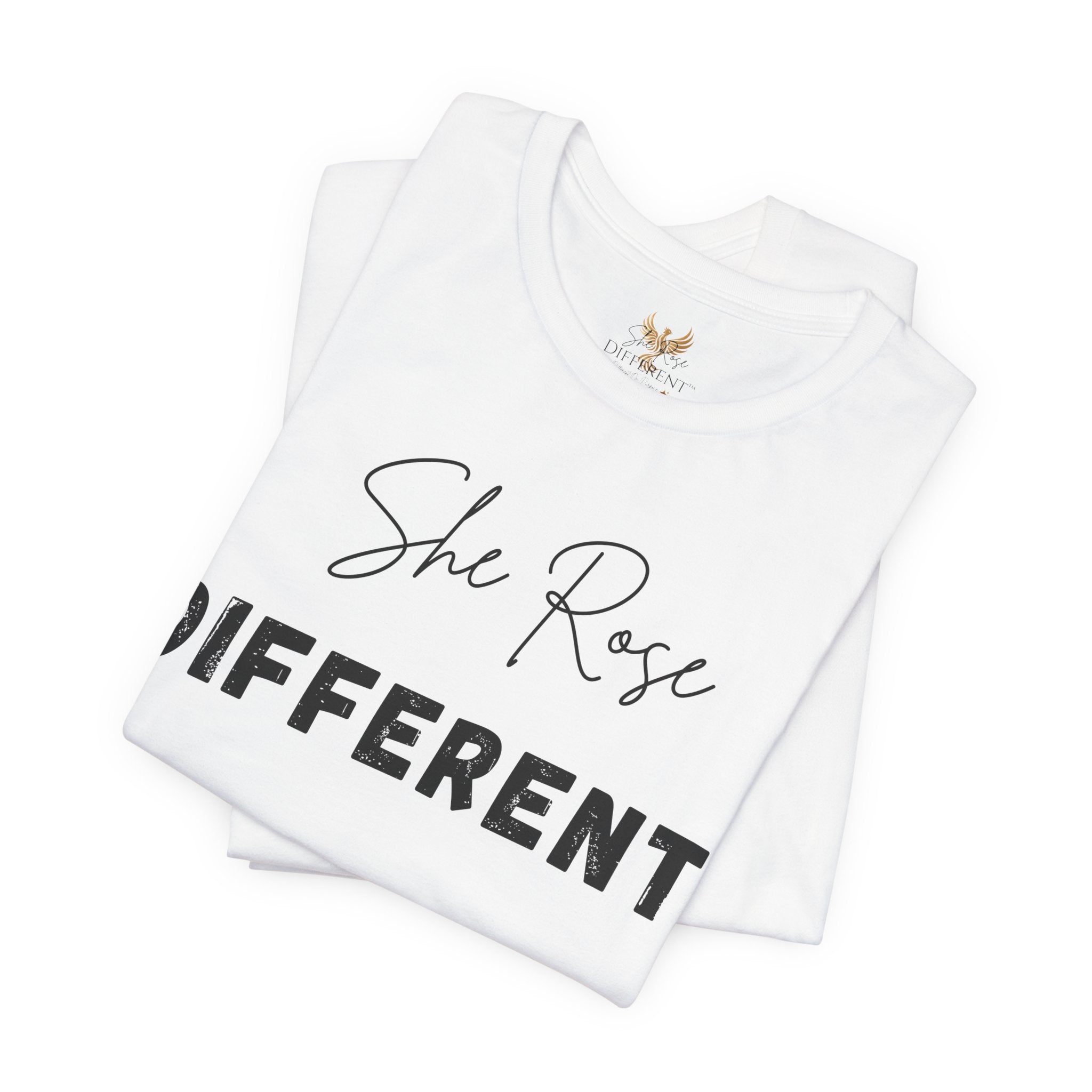 She Rose Different™ Tee — Inspirational Women's Empowerment T‑Shirt