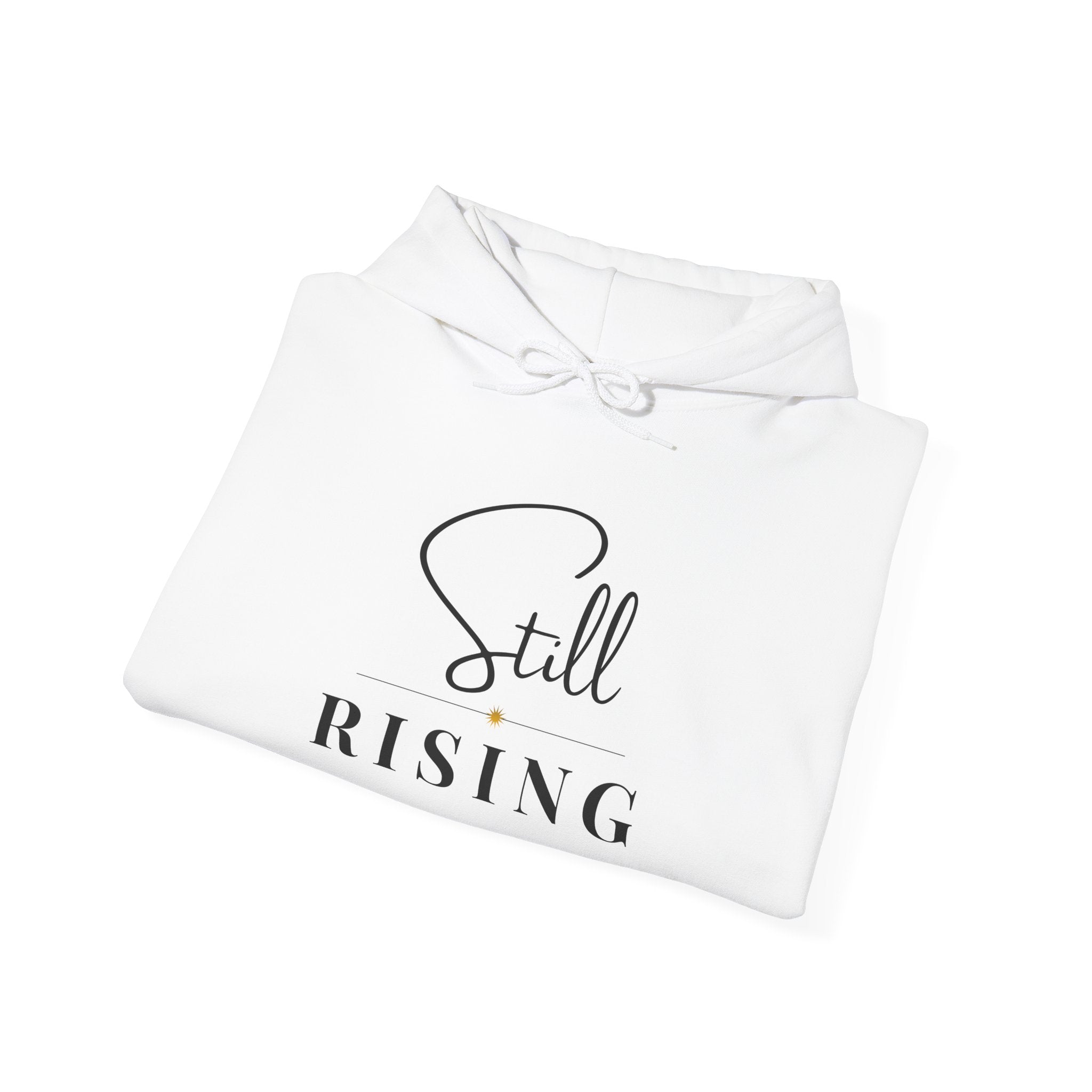 Still Rising Hoodie — Inspirational  Pullover