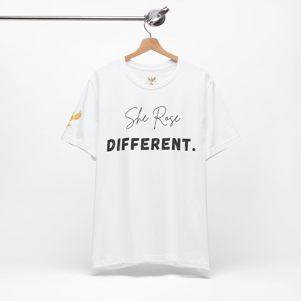 She Rose Different™ Tee — Inspirational Women's Empowerment T‑Shirt
